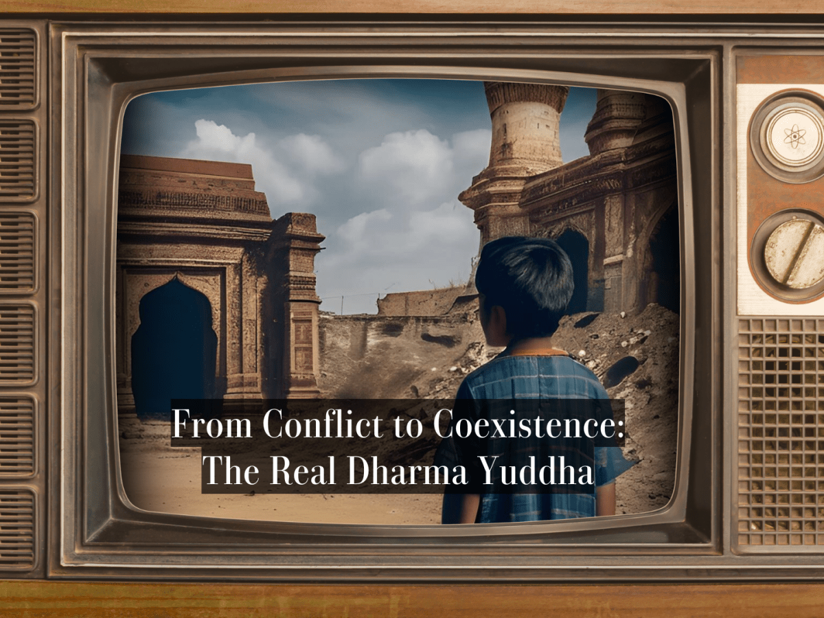 From Conflict to Coexistence: The Real Dharma&nbsp;Yuddha